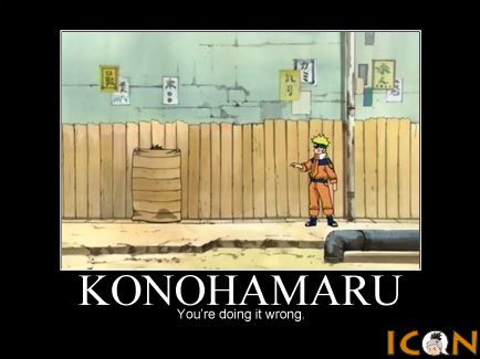 Konohamaru. You're doing it wrong.